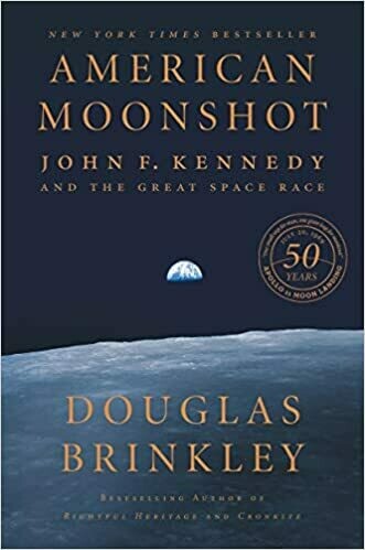 American Moonshot: John F. Kennedy & the Great Space Race By: Douglas Brinkley