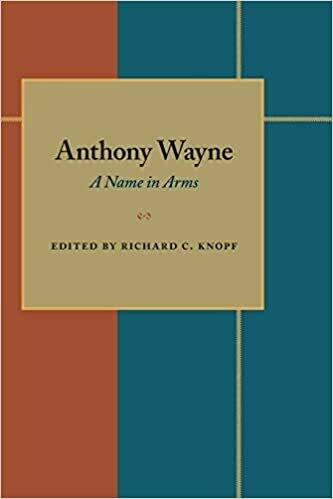 Anthony Wayne: A Name in Arms