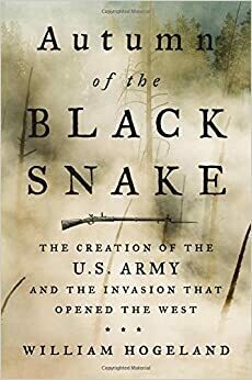 Autumn of the Black Snake: George Washington, Mad Anthony Wayne, and the Invasion that Opened the West