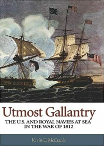 Utmost Gallantry: The U.S. and Royal Navies at Sea in the War of 1812