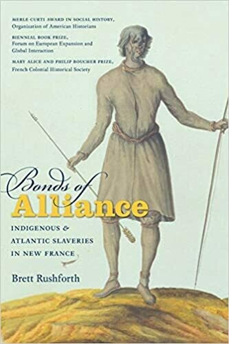 Bonds of Alliance: Indigenous and Atlantic Slaveries in New France