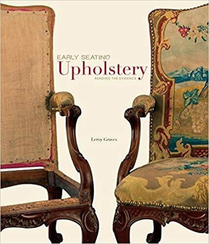 Early Seating Upholstery: Reading the Evidence