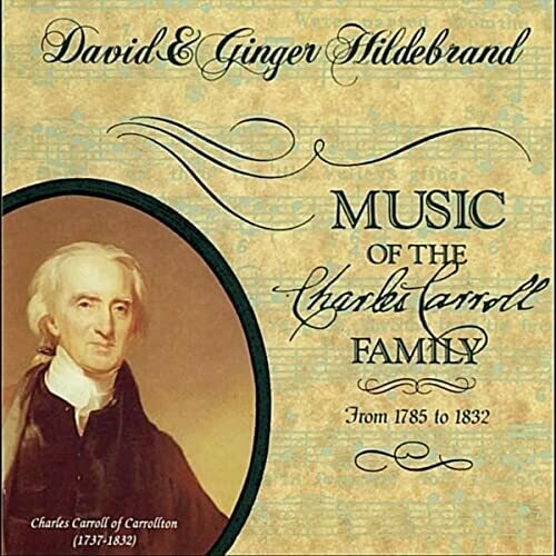 Music of the Charles Carroll Family 1785-1832