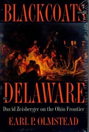 Blackcoats Among the Delaware: David Zeisberger on the Ohio Frontier