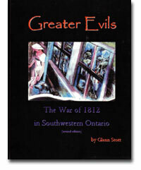 Greater Evils: The War of 1812 in Southwestern Ontario Revised Edition