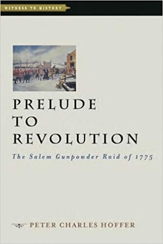 Prelude to Revolution: The Salem Gunpowder Raid of 1775