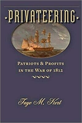 Privateering Patriots and Profits in the War of 1812