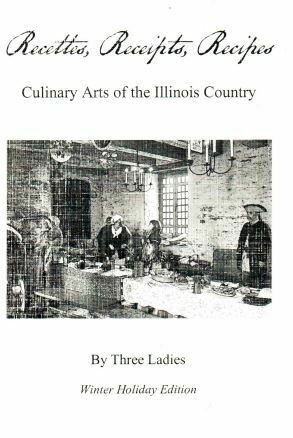 Recettes, Receipts, Recipes: Culinary Arts of the Illinois Country Winter Edition