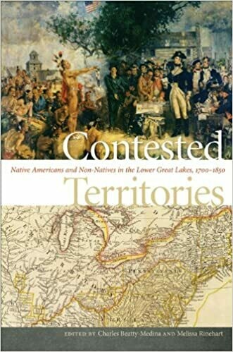 Contested Territories: Native Americans and Non-Natives in the Lower Great Lakes, 1700-1850