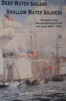 Deep Water Sailors Shallow Water Soldiers Manning the United States Fleet on Lake Erie - 1813