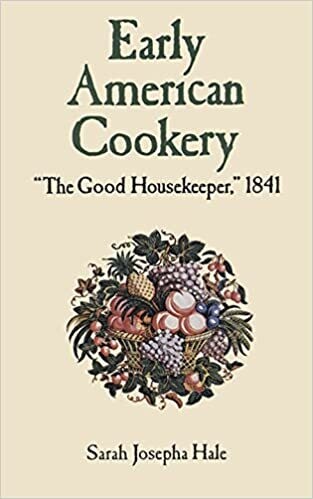 Early American Cookery: The Good Housekeeper, 1841