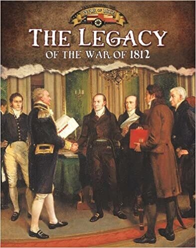 The Legacy of the War of 1812 PB
