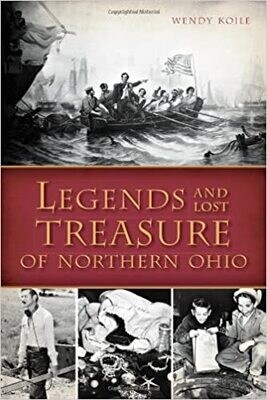 Legends and Lost Treasure of Northern Ohio