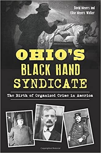 Ohio's Black Hand Syndicate: The Birth of Organized Crime in Ohio