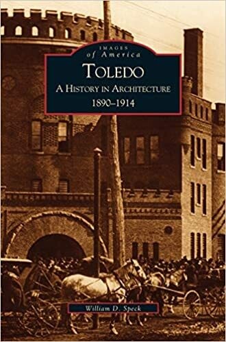Toledo: A History in Architecture 1890-1914