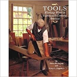 Tools: Working Wood in Eighteenth Century America