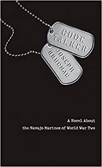 Code Talker: A Novel About the Navajo Marines of World War Two By: Joseph Bruchac