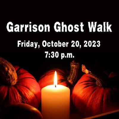 Garrison Ghost Walk - October 20, 2023 - 7:30 pm Tour