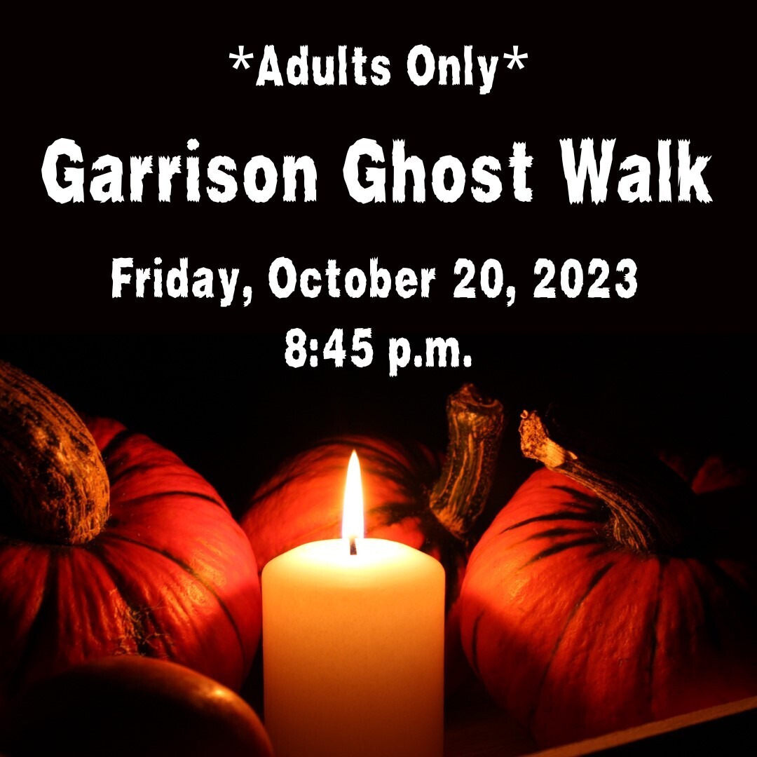 Garrison Ghost Walk - October 20, 2023 - 8:45pm Tour - Adults 18+ Only