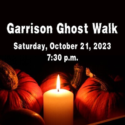 Garrison Ghost Walk - October 21, 2023 - 7:30pm Tour