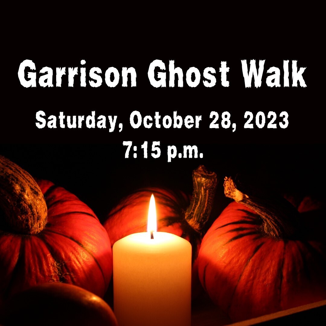 Garrison Ghost Walk - October 28, 2023 - 7:15 pm Tour