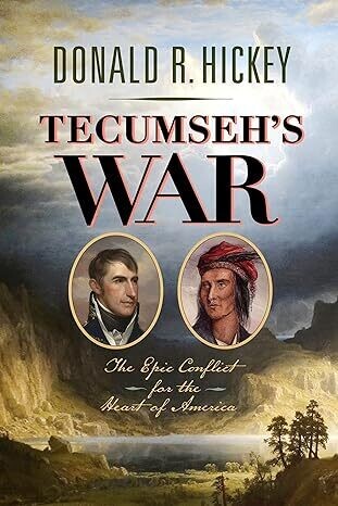 Tecumseh's War: The Epic Conflict for the Heart of America 
