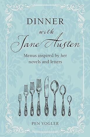 Dinner with Jane Austen by Pen Vogler