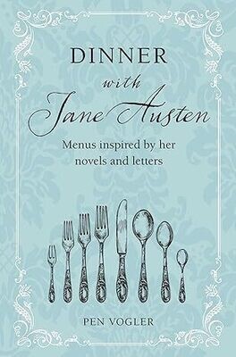 Dinner with Jane Austen by Pen Vogler