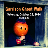 Garrison Ghost Walk Saturday, October 26, 2024 - 7:00 PM