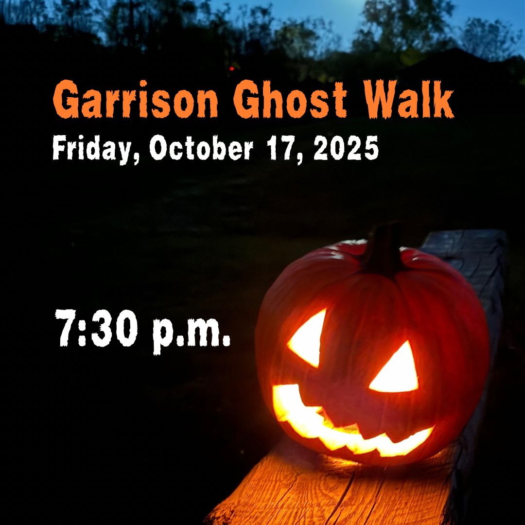 Garrison Ghost Walk -  FRIDAY, October 17, 2025 - 7:30 PM