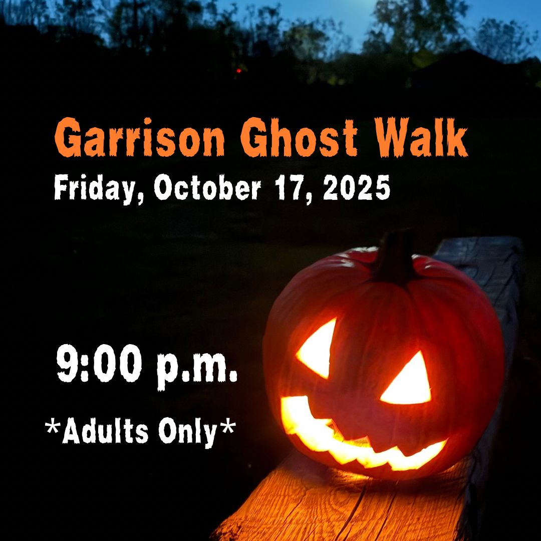Garrison Ghost Walk -  FRIDAY, October 17, 2025 - 9:00 PM ADULTS ONLY