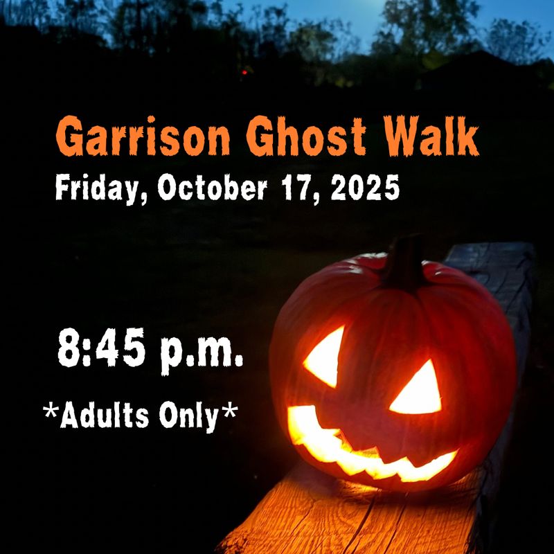 Garrison Ghost Walk -  FRIDAY, October 17, 2025 - 8:45 PM ADULTS ONLY