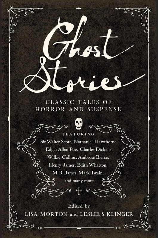 Ghost Stories: Classic Tales of Horror &amp; Suspense