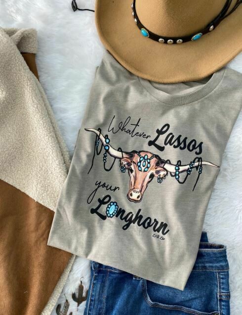 "Whatever Lassos Your Longhorn T-Shirt"