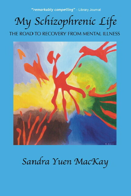My Schizophrenic Life: The Road to Recovery from Mental Illness My Schizophrenic Life: The Road to Recovery from Mental Illness