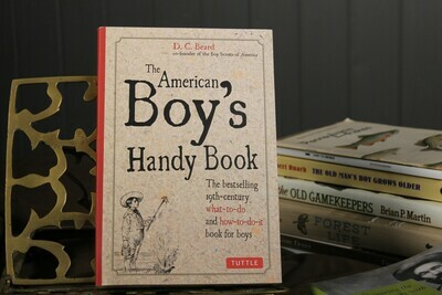 The American Boy's Handy Book by D.C. Beard