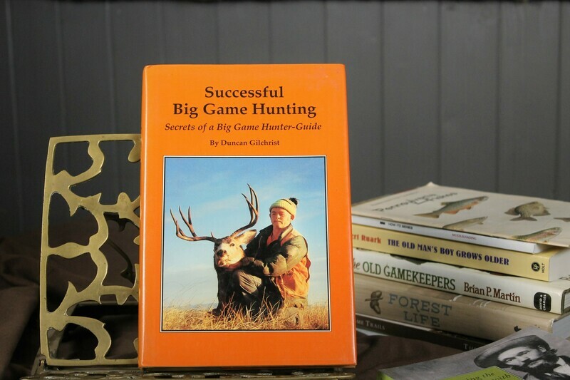 Successful Big Game Hunting by Duncan Gilchrist