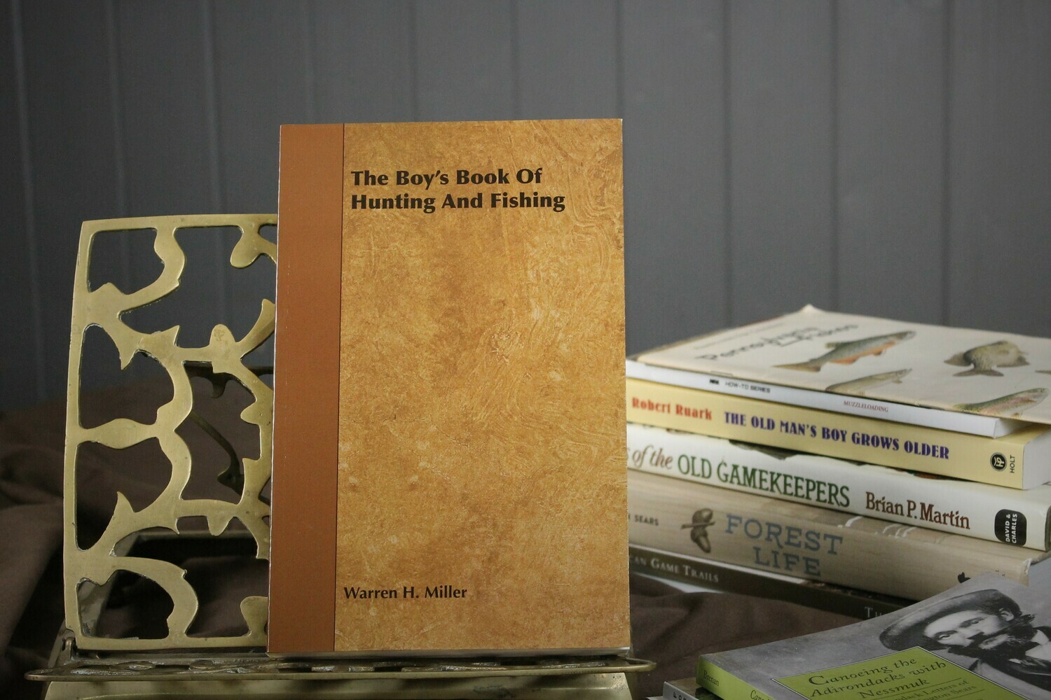 The Boy&#39;s Book of Hunting and Fishing by Warren H. Miller