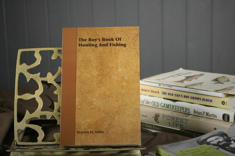 The Boy&#39;s Book of Hunting and Fishing by Warren H. Miller
