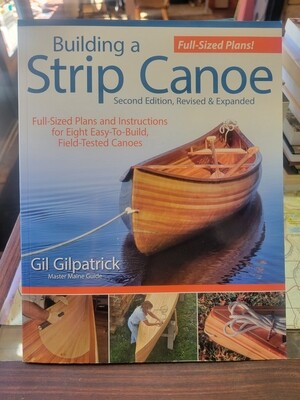 Building a Strip Canoe second edition Gil Gilpatrick