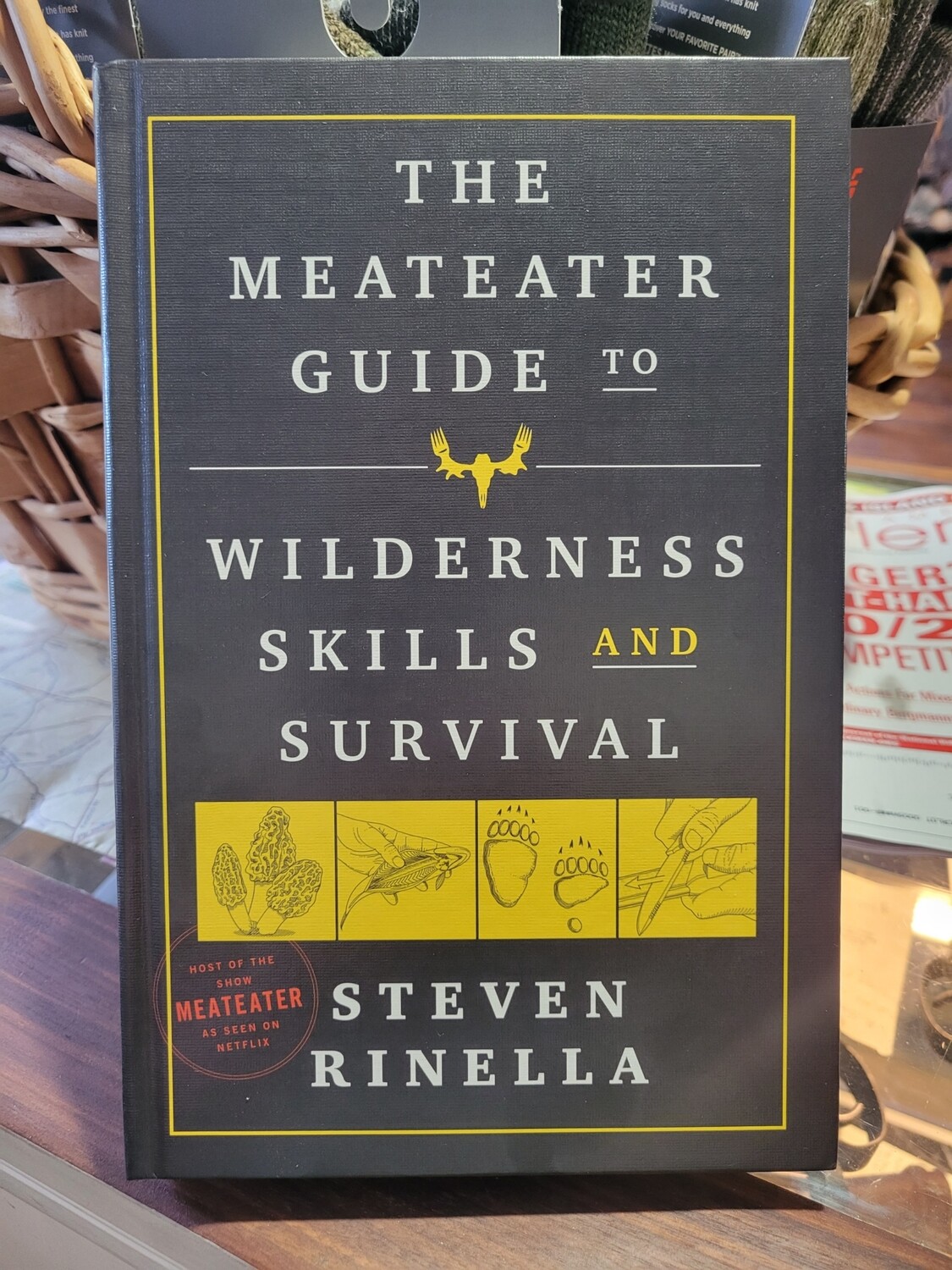 The Meateater Guide to Wilderness Skill and Survival  Steven Rinella