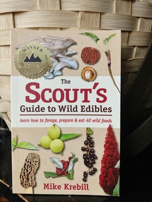 The Scout's Guide to Wild Edibles by Mike Krebill