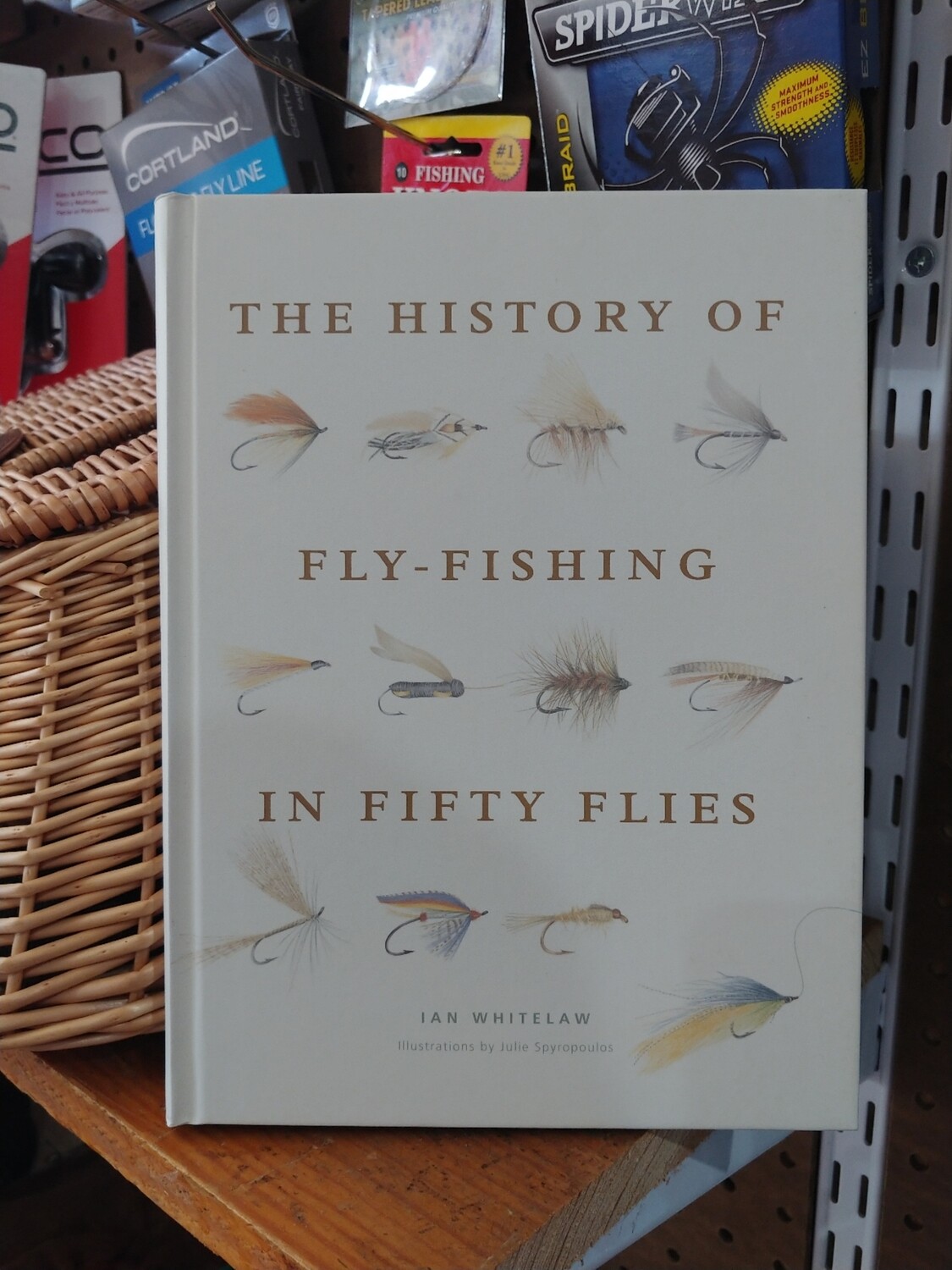 The History of Fly-Fishing in Fifty Flies by Ian Whitelaw