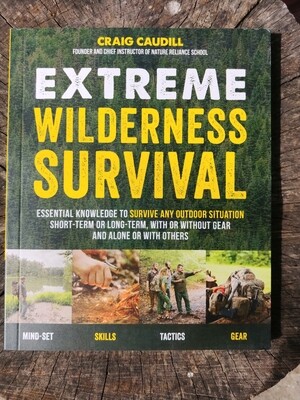 Extreme Wilderness Survival by Craig Caudill