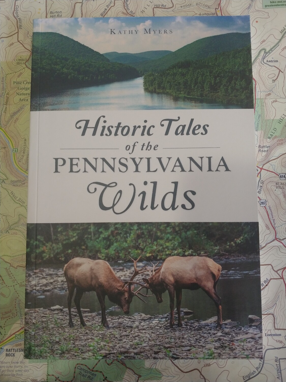 Historic Tales of the Pennsylvania Wilds by Kathy Myers