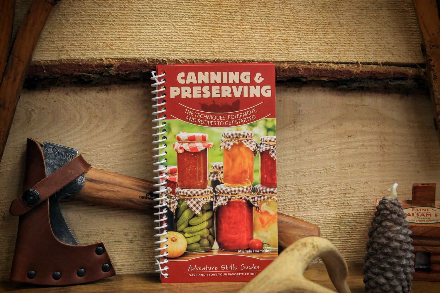 Canning and Preserving - The Techniques, Equipment, and Recipes to Get Started by Michele Harmeling