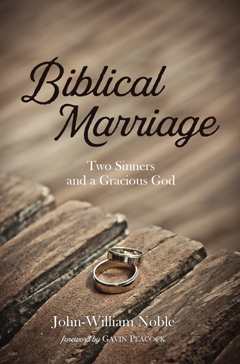 Biblical Marriage: Two Sinners and a Gracious God