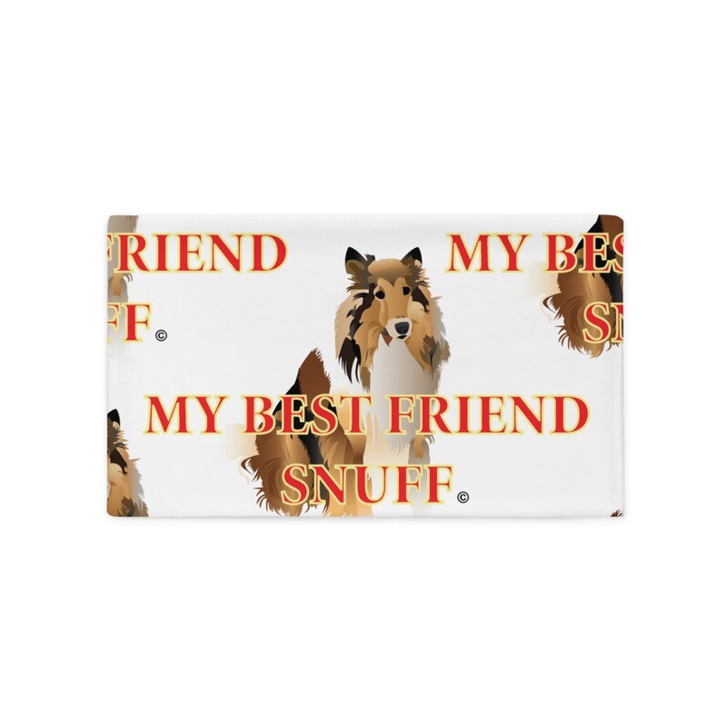 My Best Friend Snuff Pillow Case