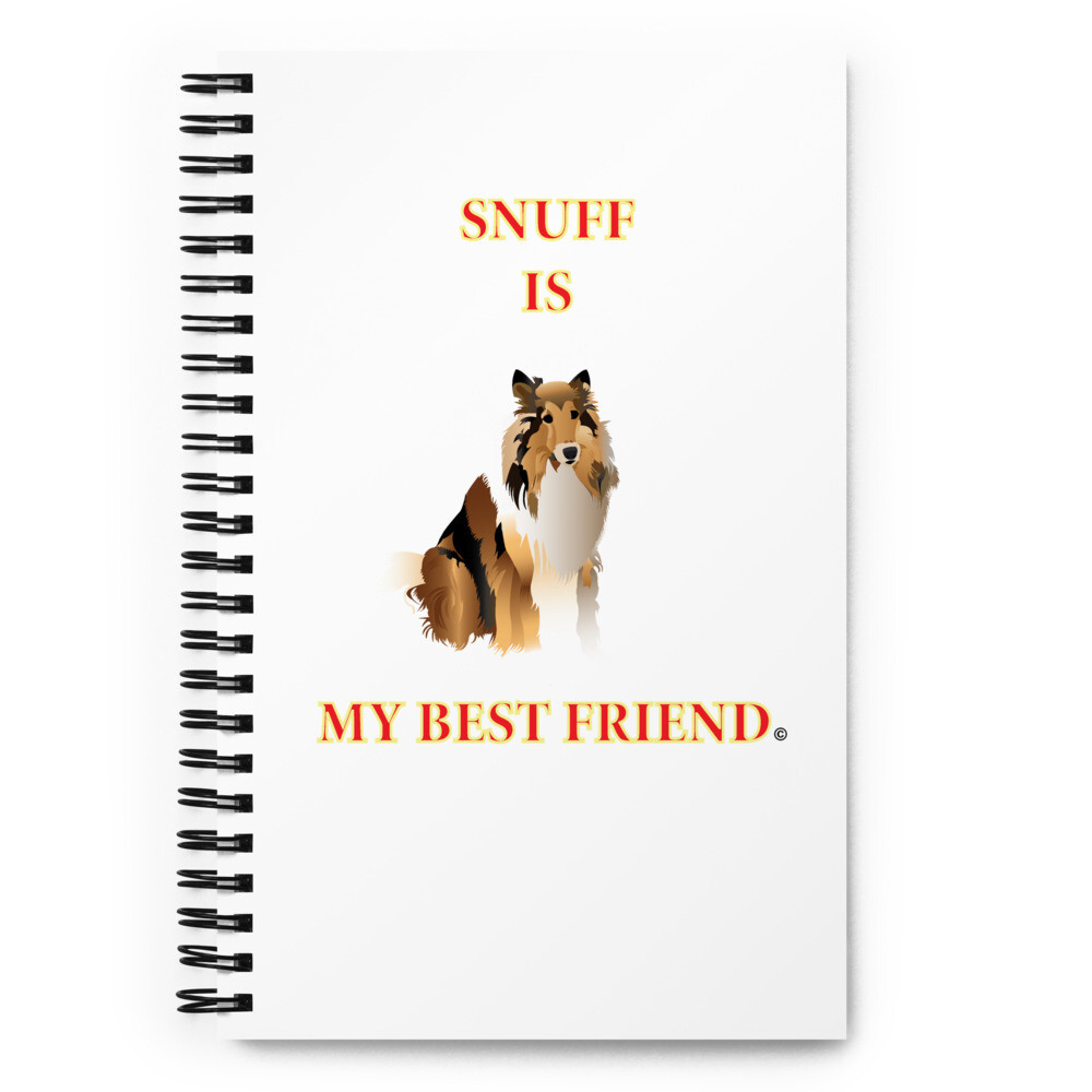 Snuff is My Best Friend Spiral notebook