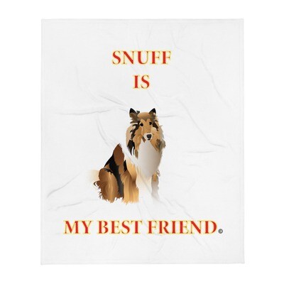 Snuff is My Best Friend Throw Blanket